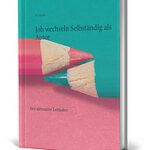 Job wechseln Selbständig als Autor kl